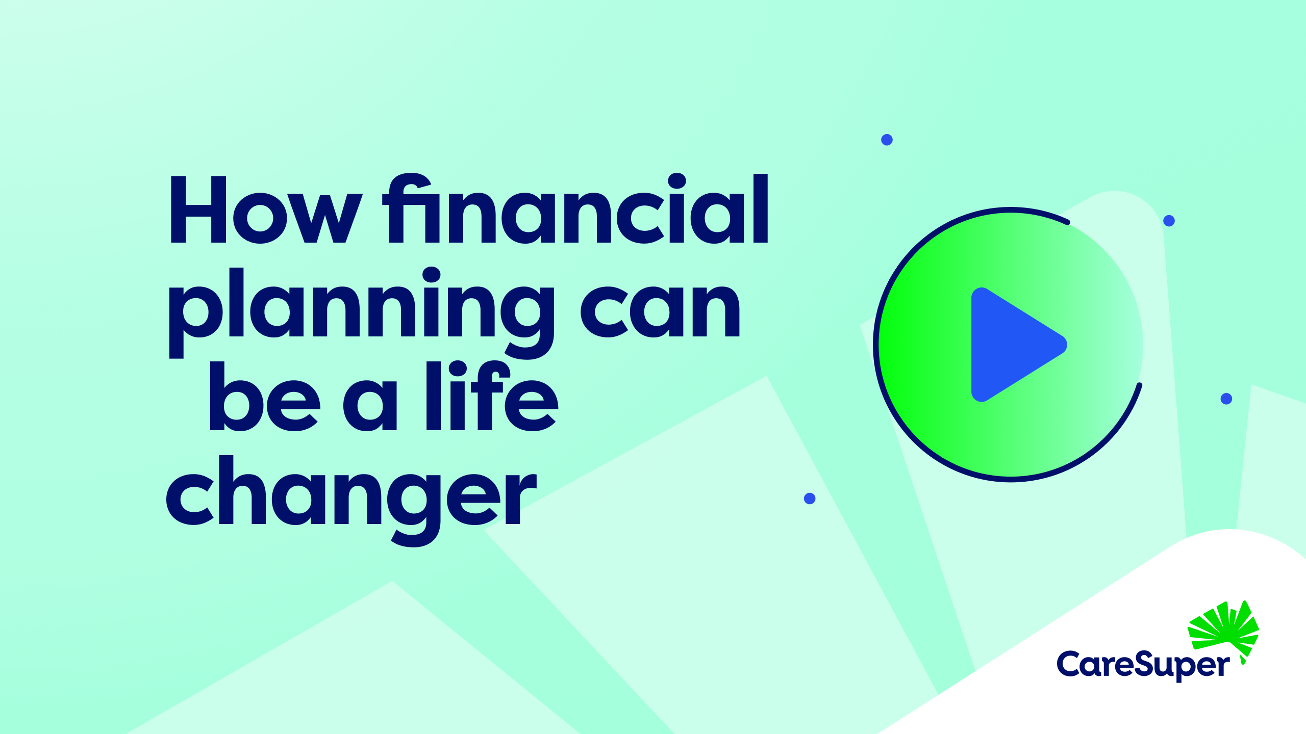 Video how financial planning can be a life changer