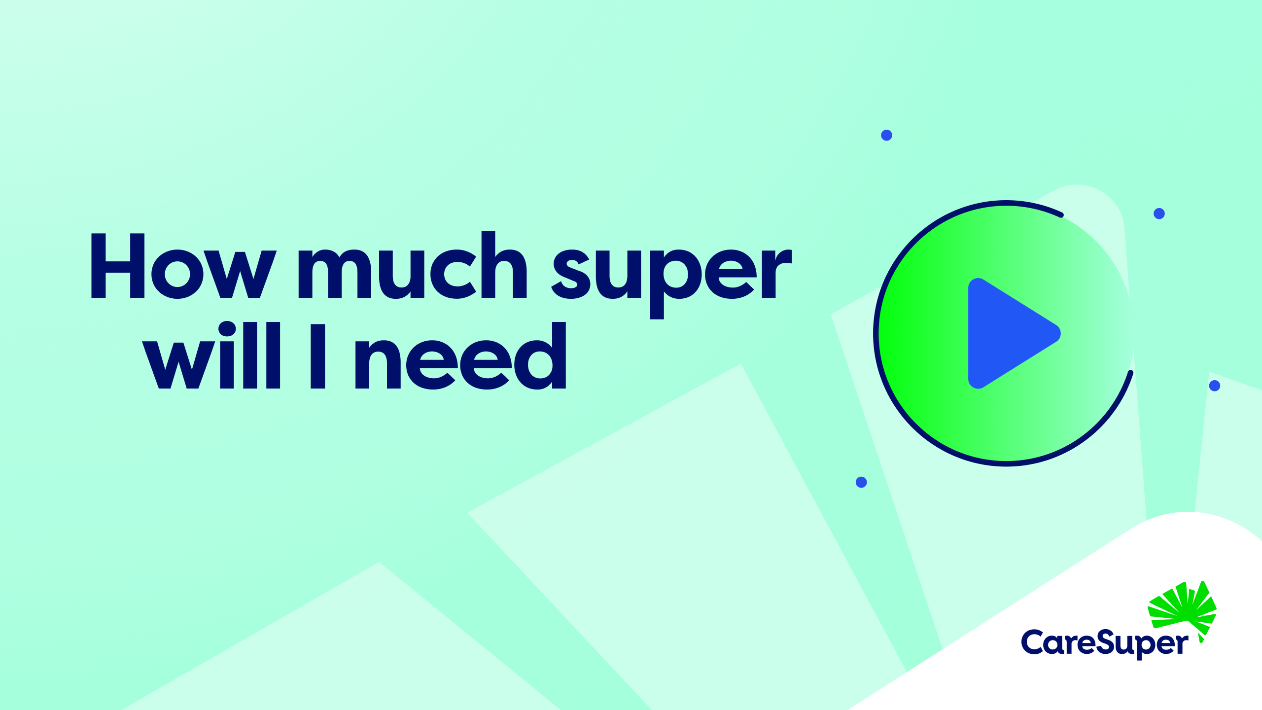 Video how much super will I need